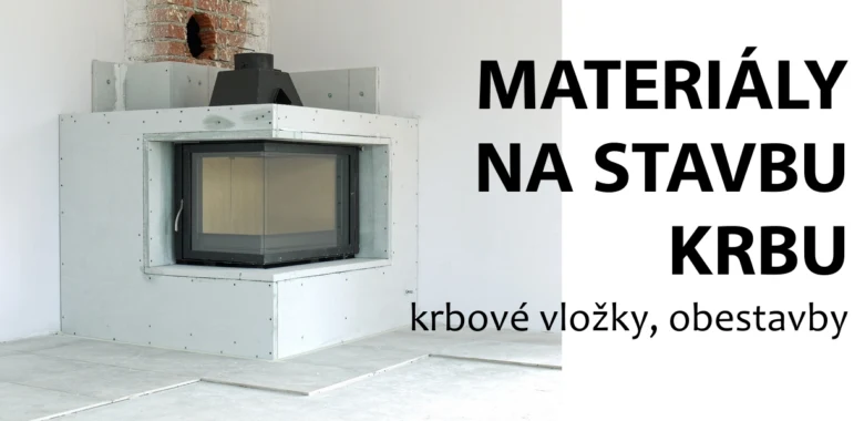 Krbová vložka s obestavbou a materiály na stavbu krbu